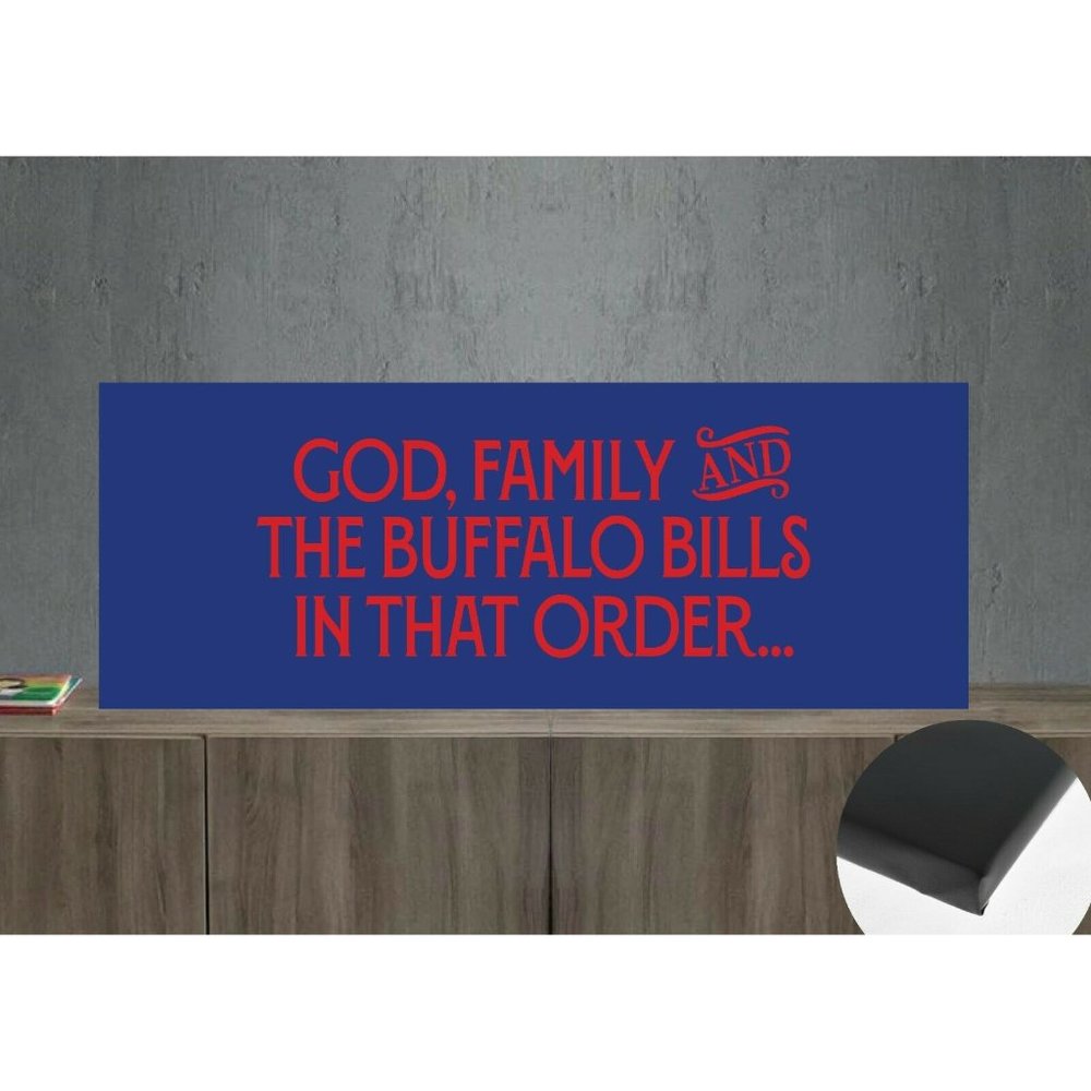God, Family and the Buffalo Bills in that Order Canvas Wrap 22"x8"